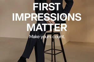 First Impressions Matter. Make Yours Count.